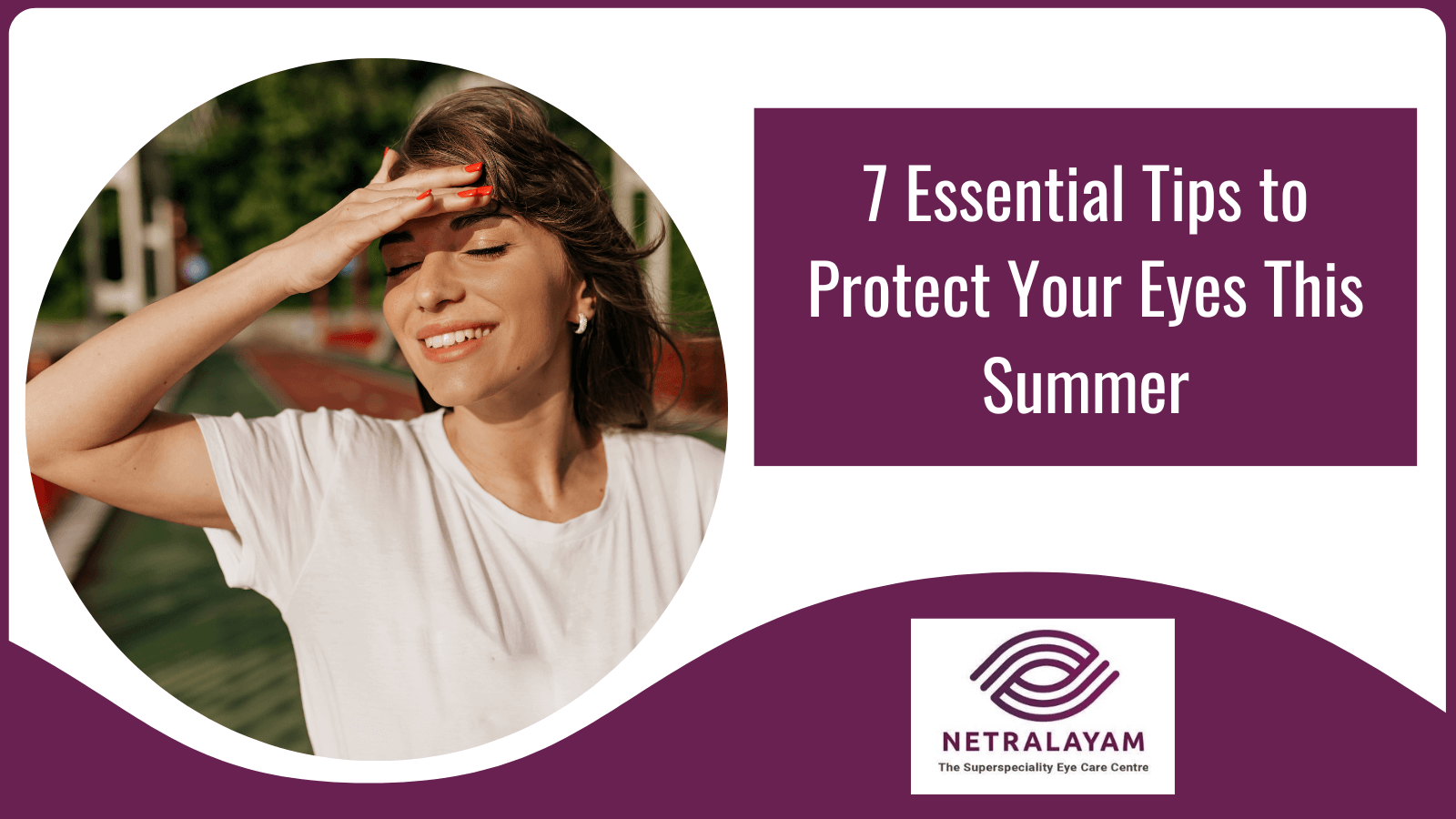 7 Essential Tips to Protect Your Eyes This Summer