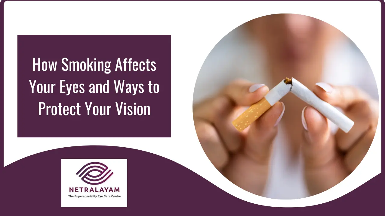 How Smoking Affects Your Eyes and Ways to Protect Your Vision
