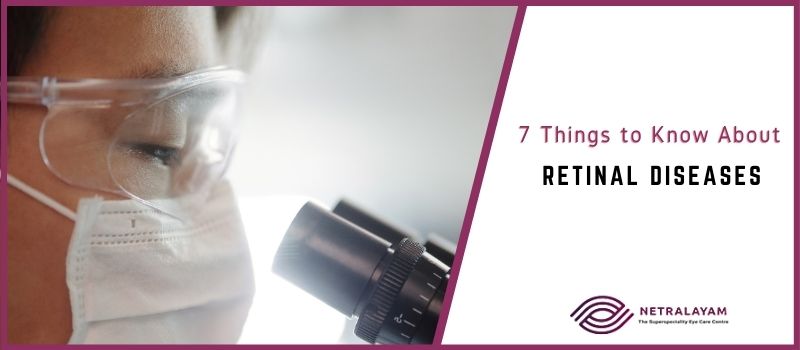7 Things to Know About Retinal Diseases