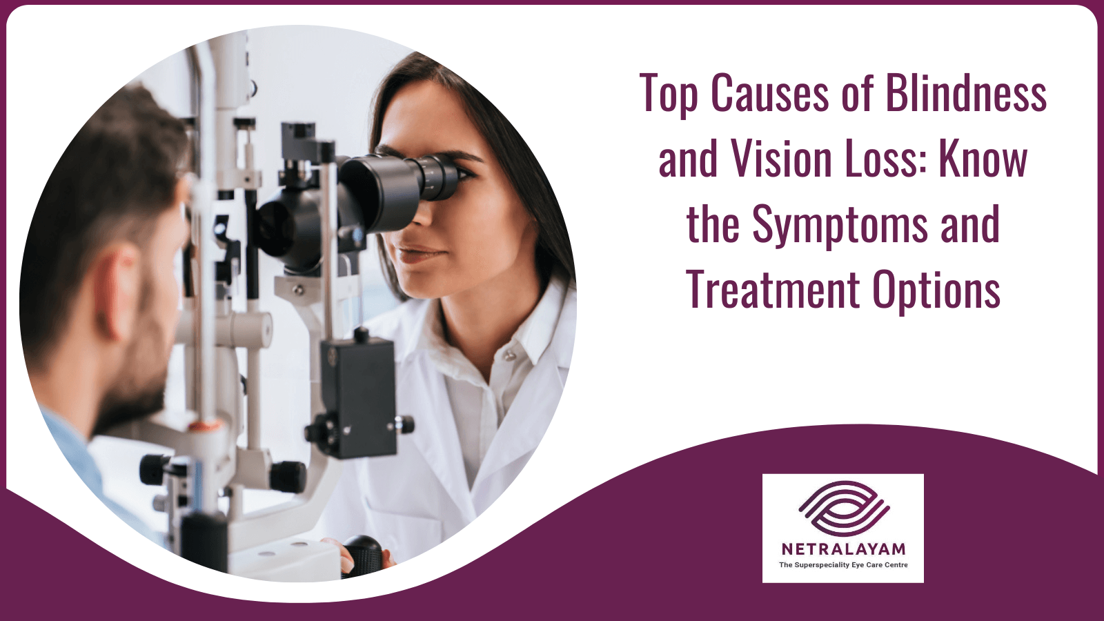 Top Causes of Blindness and Vision Loss: Know the Symptoms and Treatment Options