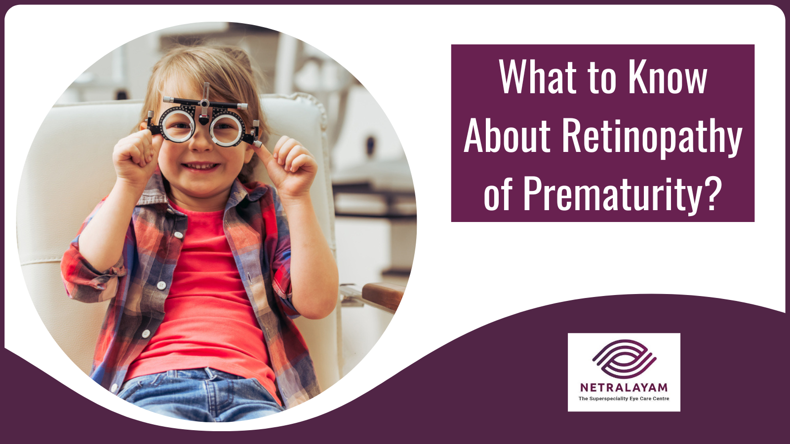 What to Know About Retinopathy of Prematurity?